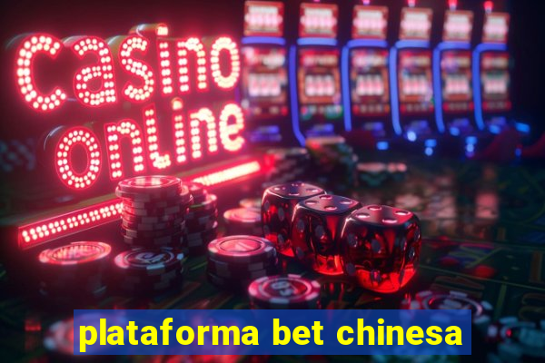 plataforma bet chinesa